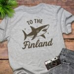 To The Finland Dad Joke T-Shirt
