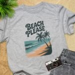 Beach Please T-Shirt