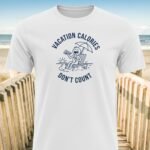 Vacation Calories Don’t Count T-Shirts