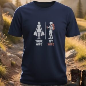 Your Wife or My Wife Hiking T-Shirt