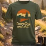 Traveling and Shit T-Shirt