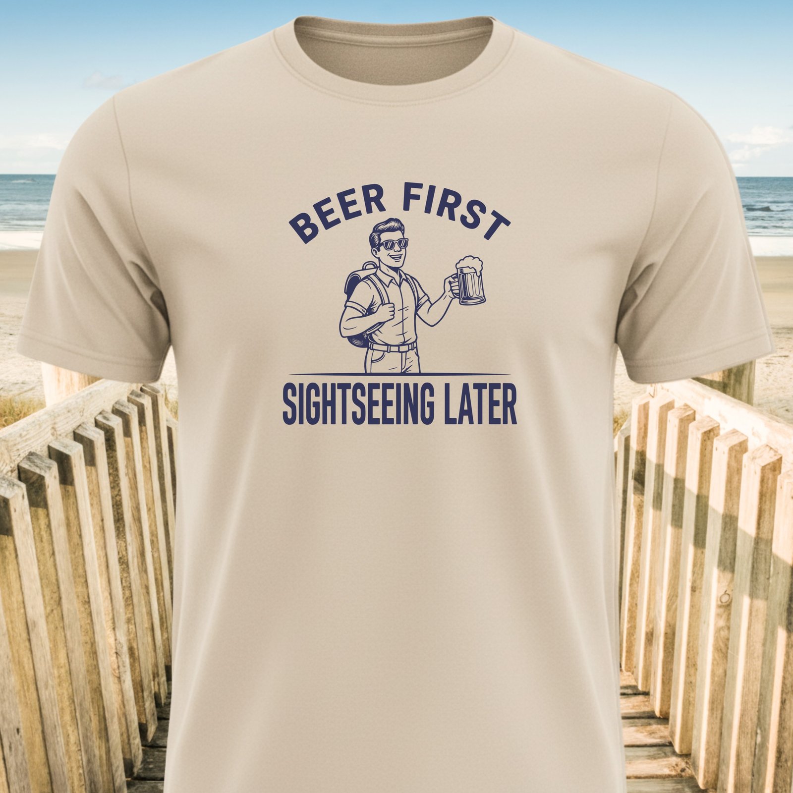 Beer First Sightseeing Later T-Shirt