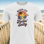 Beach Life Feelin Salty T-Shirt