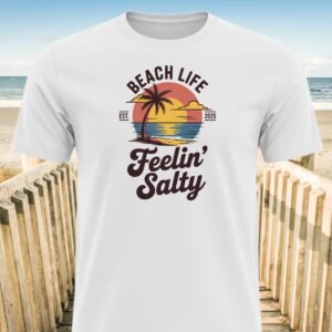 Beach Life Feelin Salty T-Shirt