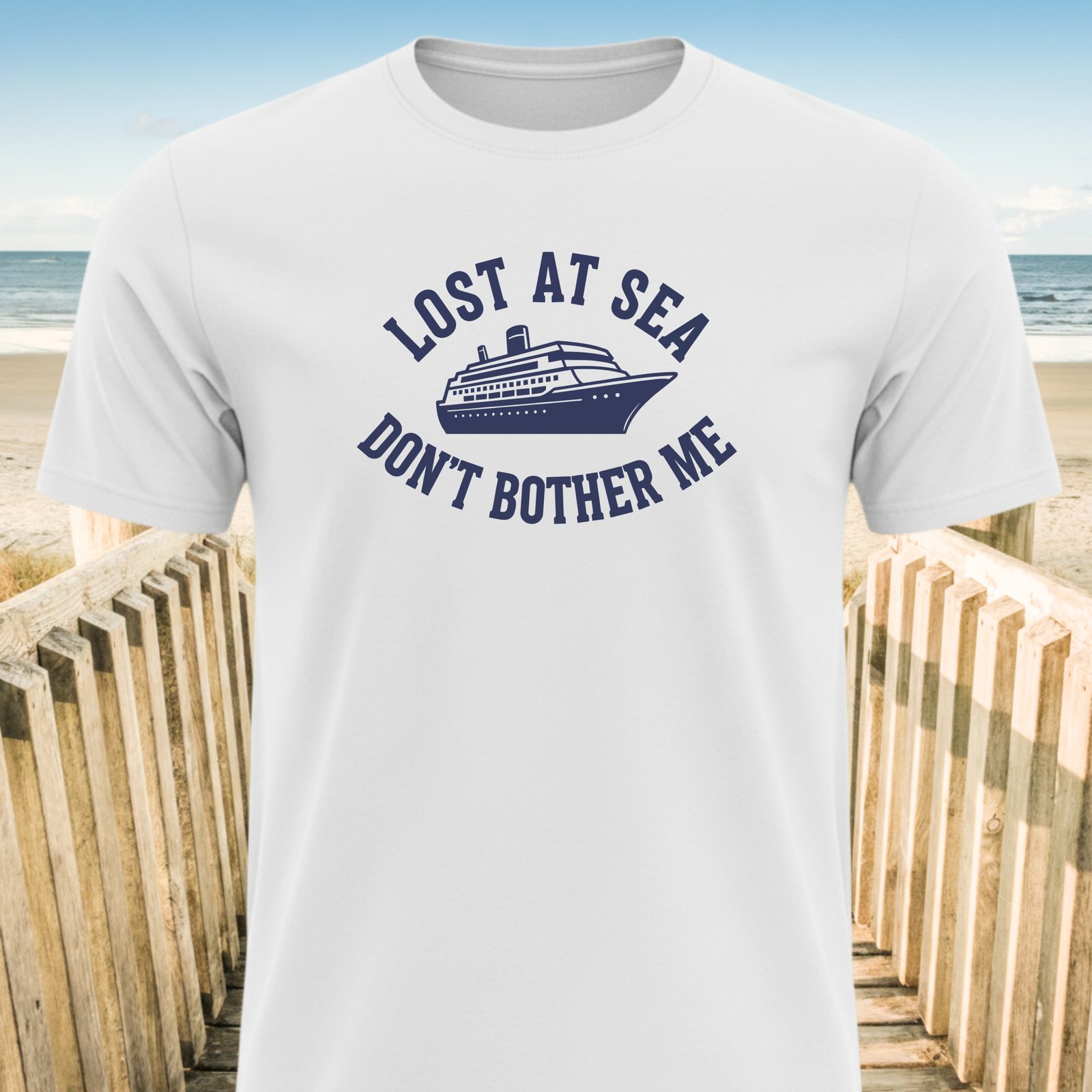Lost At Sea Don’t Bother Me T-Shirt