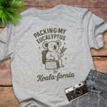 Packing My Eucalyptus for Koala-fornia T-Shirt