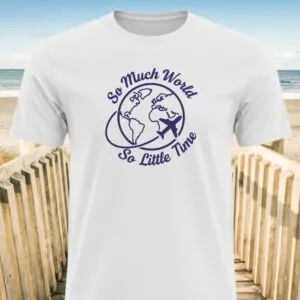 So Much World So Little Time T-Shirt