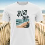 Beach Please T-Shirt