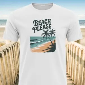 Beach Please T-Shirt