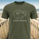 Vacation Withdrawal T-shirts