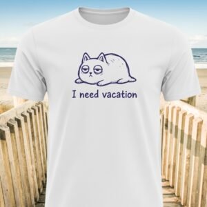 I Need Vacation Tired Cat T-Shirt