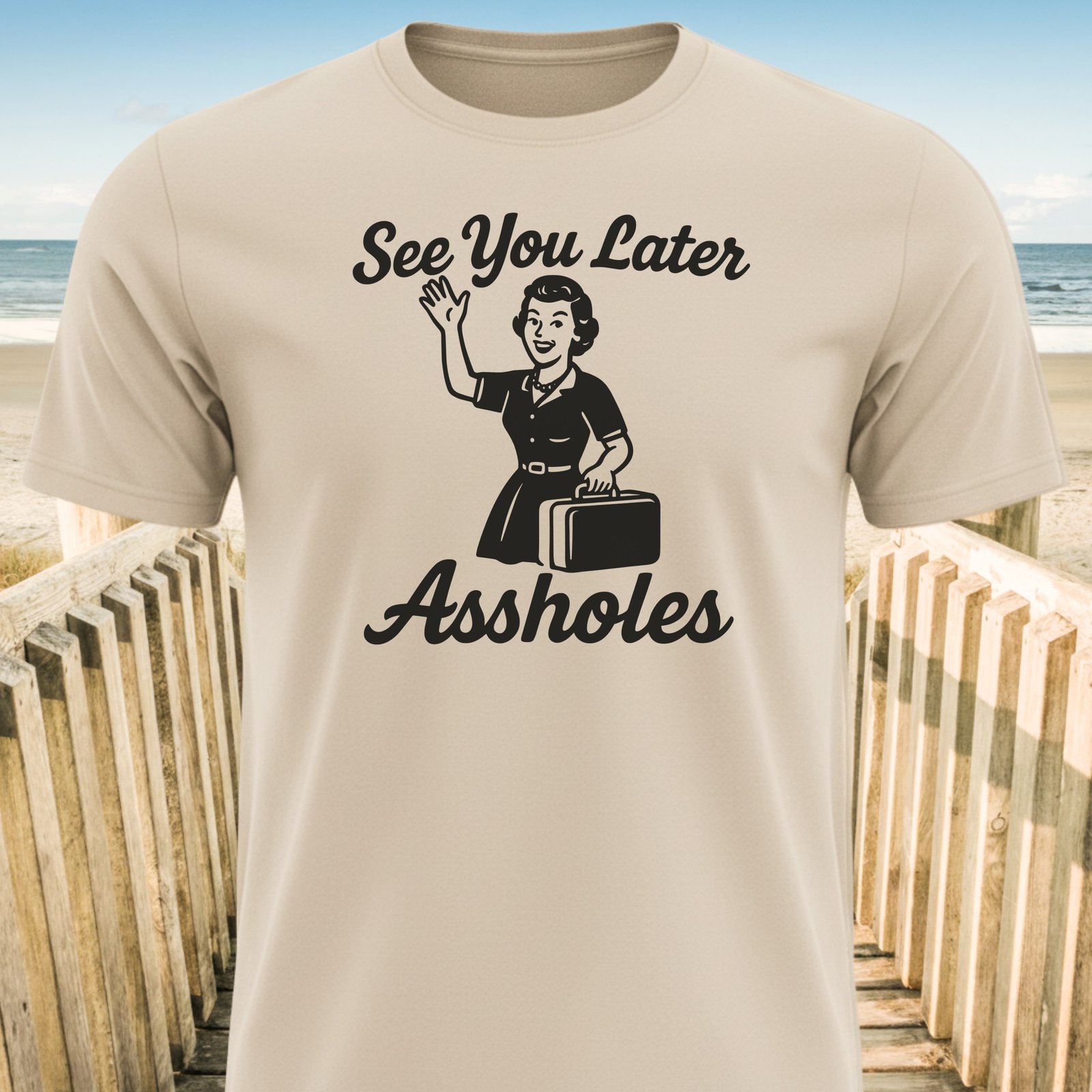 See You Later Assholes Vacation T-Shirt