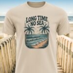 Long Time No Sea Beach T-Shirt