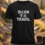 Born To Travel T-shirts