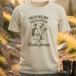 Packing My Eucalyptus for Koala-fornia T-Shirt
