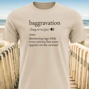 Baggravation Definition Vacation T-Shirt