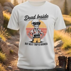 Dead Inside But Next Trip Is Booked T-Shirt