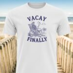 Vacay Finally Skeleton Beach T-Shirt