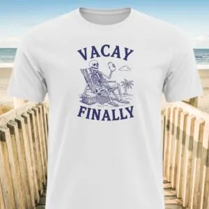 Vacay Finally Skeleton Beach T-Shirt