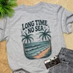 Long Time No Sea Beach T-Shirt