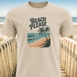 Beach Please T-Shirt