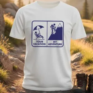 Your Vacation versus My Adventure T-Shirt