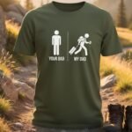 Your Dad My Dad T-shirts