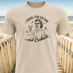 I Travel For Culture and Cocktails T-Shirt