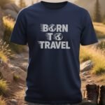 Born To Travel T-shirts