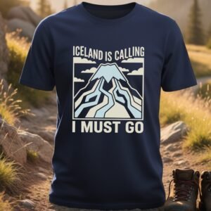 Iceland Is calling I Must Go T-shirt