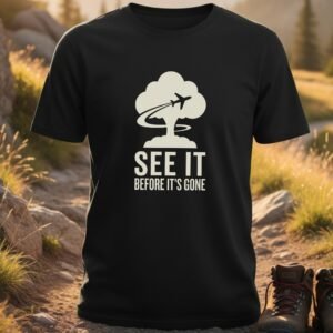 See It Before It's Gone Dark Humor T-shirt