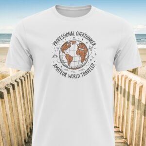 Professional Overthinker Amateur Traveler T-Shirt