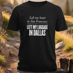 Left My Heart San Francisco T-Shirt