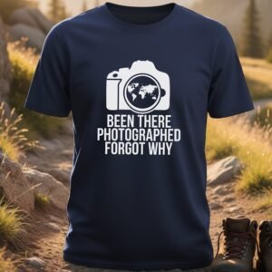 Funny Photographer 'Been There Forgot Why' T-shirt