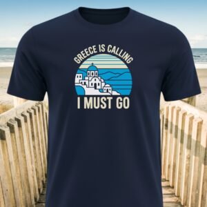 Greece Is Calling I Must Go T-Shirt