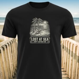 Lost at Sea Don't Bother Me T-Shirts