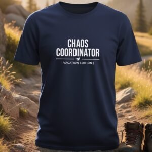 Chaos Coordinator Vacation Edition Funny T-Shirt