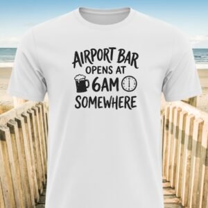 Airport Bar 6AM T-Shirt